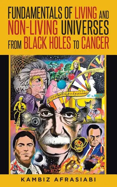 Fundamentals of Living and Non-Living Universes from Black Holes To Cancer - Hardcover