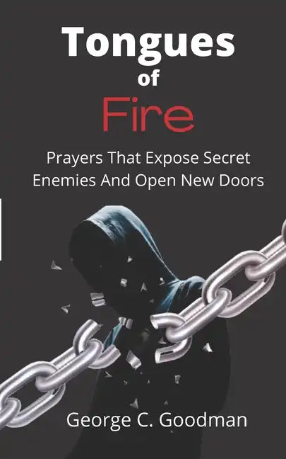 Tongues of Fire: Prayers that Expose Secret Enemies and Open New Doors - Paperback