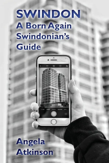 Swindon: A Born Again Swindonian's Guide - Paperback