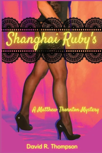 Shanghai Ruby's: A Matthew Thornton Mystery - Paperback