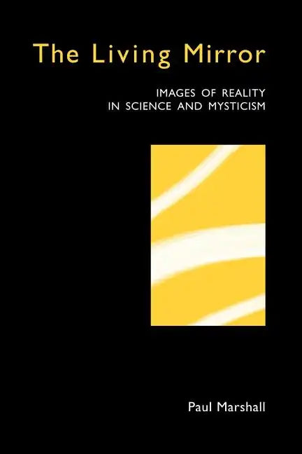 The Living Mirror: Images of Reality in Science and Mysticism - Paperback