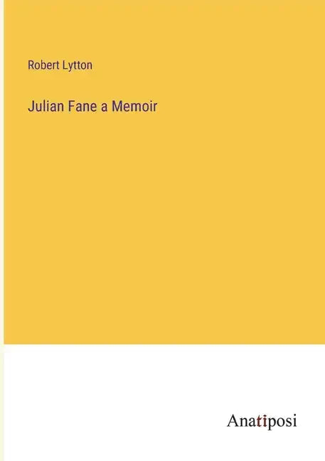 Julian Fane a Memoir - Paperback