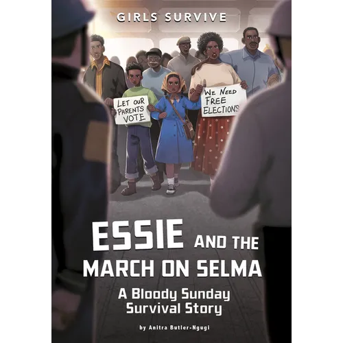Essie and the March on Selma: A Bloody Sunday Survival Story - Paperback