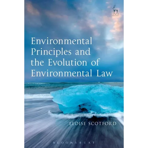 Environmental Principles and the Evolution of Environmental Law - Paperback