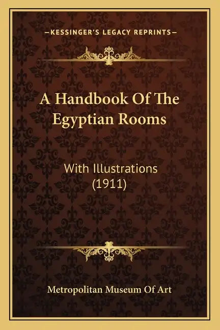 A Handbook Of The Egyptian Rooms: With Illustrations (1911) - Paperback