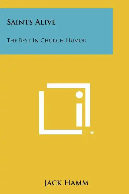 Saints Alive: The Best In Church Humor - Paperback