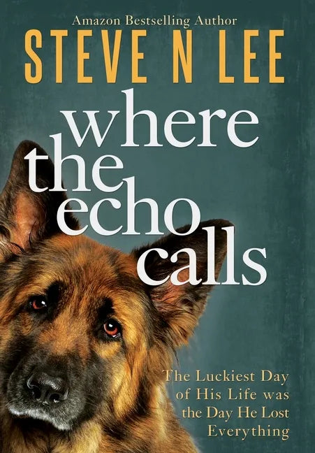 Where the Echo Calls: A Heartwarming Dog Book - Hardcover