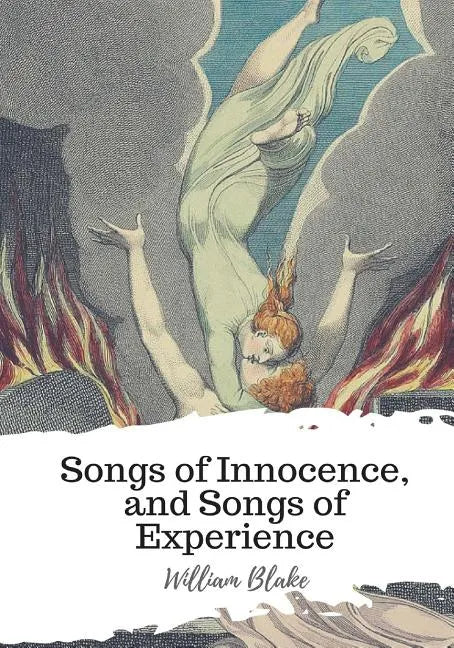 Songs of Innocence, and Songs of Experience - Paperback