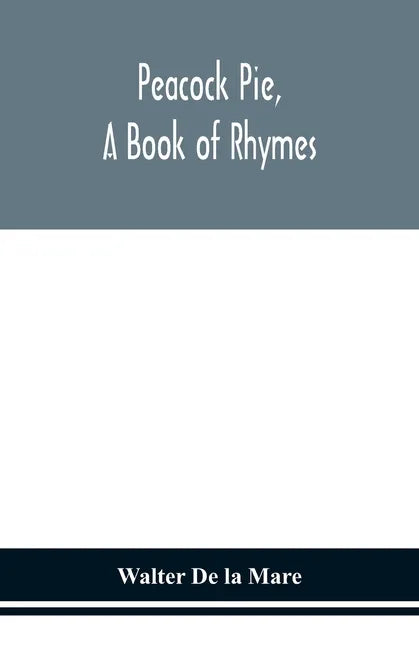 Peacock pie, a book of rhymes - Paperback