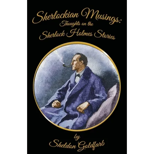 Sherlockian Musings: Thoughts on the Sherlock Holmes Stories - Paperback