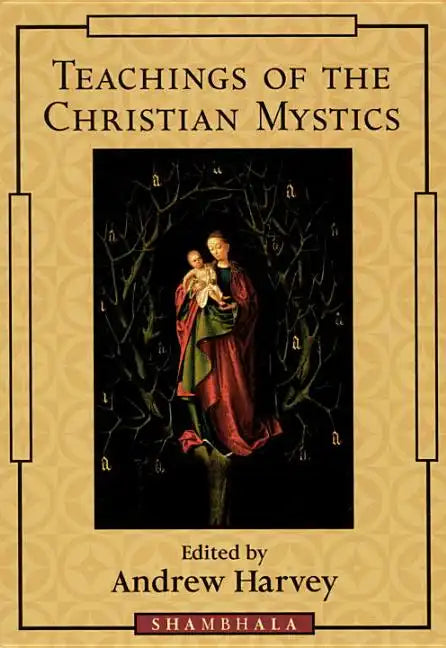 Teachings of the Christian Mystics - Paperback