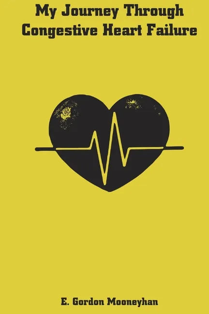 My Journey Through Congestive Heart Failure - Paperback