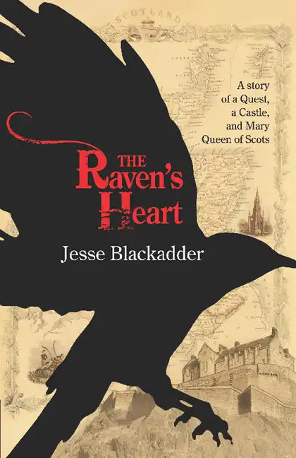 The Raven's Heart: A Story of a Quest, a Castle and Mary Queen of Scots - Paperback
