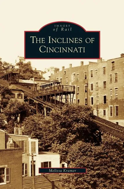 Inclines of Cincinnati - Hardcover