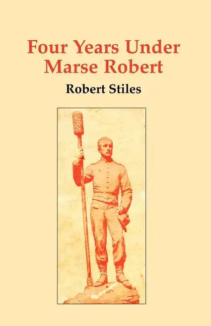 Four Years Under Marse Robert - Paperback