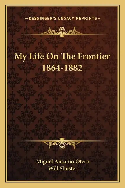 My Life on the Frontier 1864-1882 - Paperback