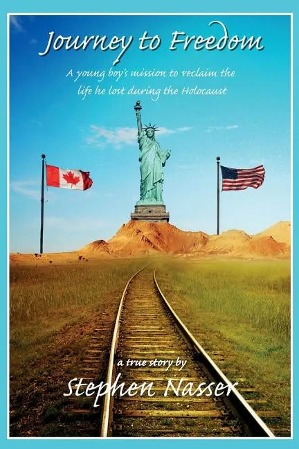 Journey to Freedom: A young boy's mission to reclaim the life he lost during the Holocaust - Paperback