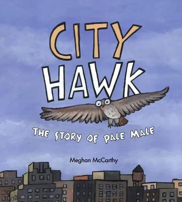 City Hawk: The Story of Pale Male - Hardcover