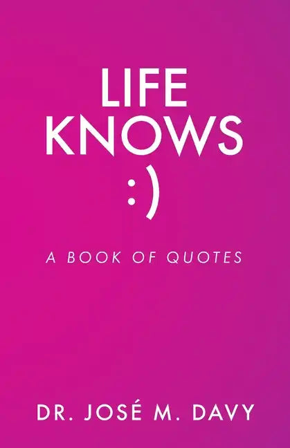 Life Knows: A Book of Quotes - Paperback