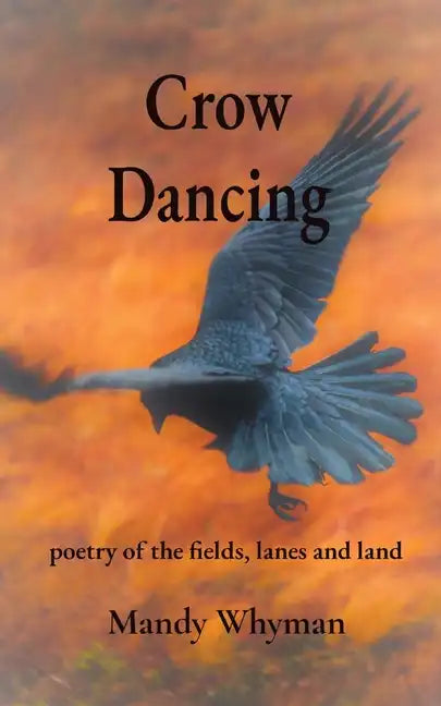Crow Dancing: poetry of the fields, lanes and land - Paperback