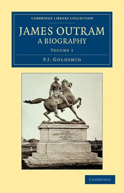 James Outram: A Biography - Volume 1 - Paperback