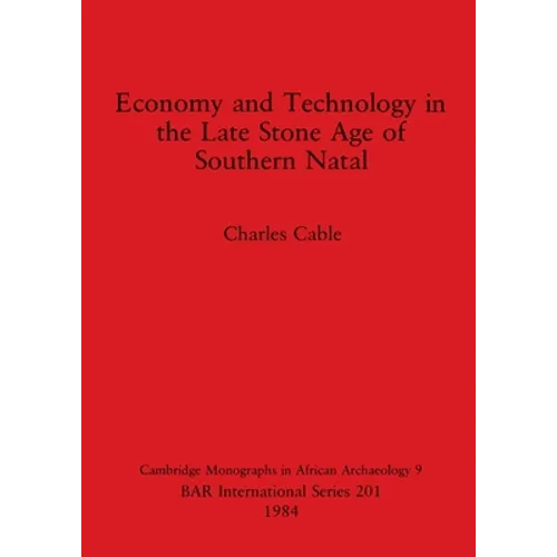 Economy and Technology in the Late Stone Age of Southern Natal - Paperback