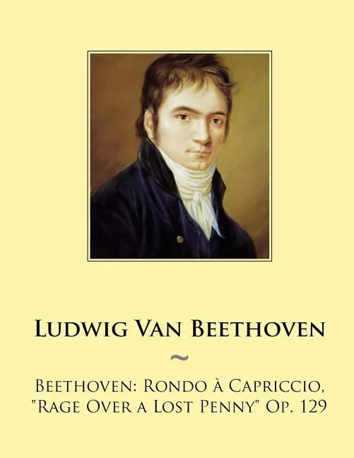 Beethoven: Rondo a Capriccio, "Rage Over a Lost Penny" Op. 129 - Paperback