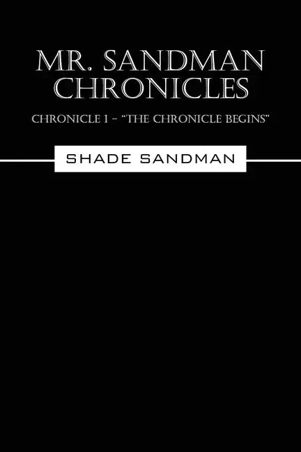 Mr. Sandman Chronicles: Chronicle 1 - "The Chronicle Begins" - Paperback