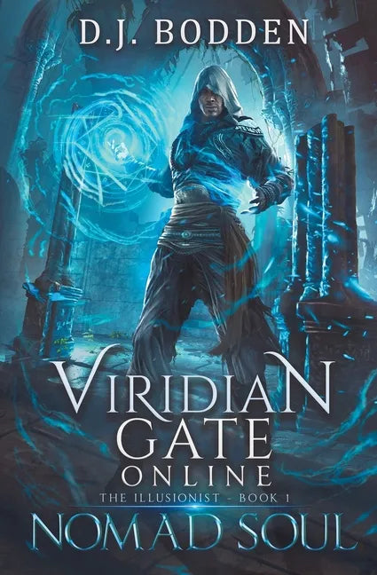 Viridian Gate Online: Nomad Soul: a LitRPG Adventure (the Illusionist Book 1) - Paperback