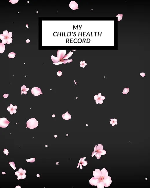 My child's Health Record: Child's Medical History To do Book, Baby 's Health keepsake Register & Information Record Log, Treatment Activities Tr - Paperback