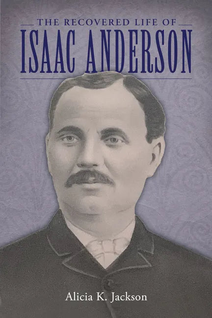 The Recovered Life of Isaac Anderson - Paperback