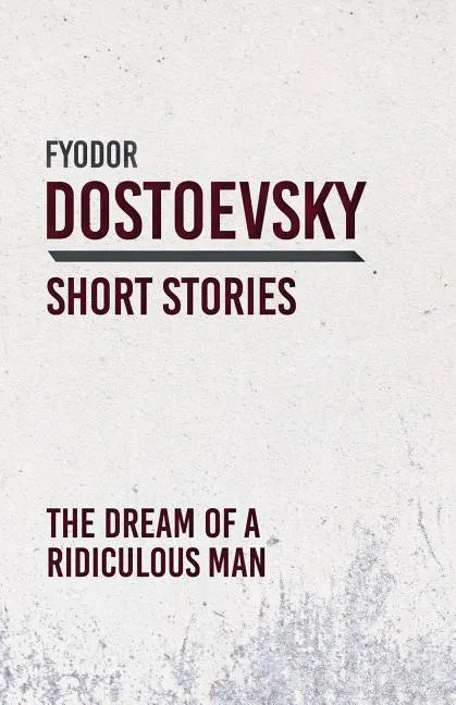 The Dream of a Ridiculous Man - Paperback