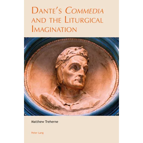 Dante's ｫCommediaｻ and the Liturgical Imagination - Paperback