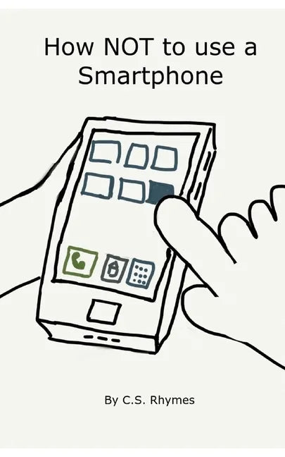 How NOT to use a Smartphone - Paperback