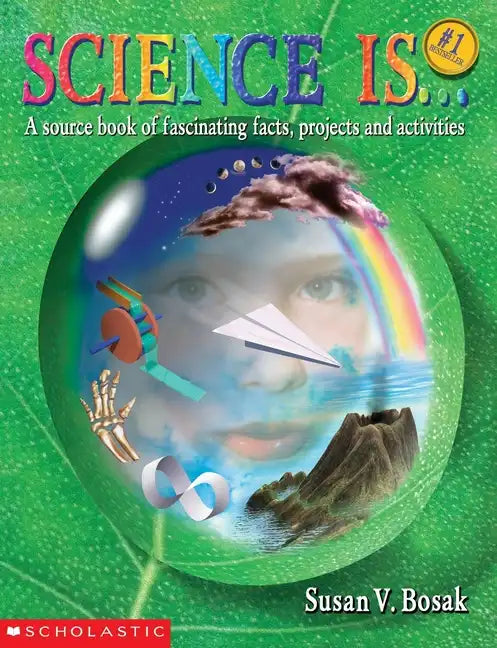 Science Is...: A Source Book of Fascinating Facts, Projects and Activities (Reprint) - Paperback