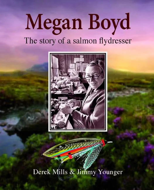 Megan Boyd: The Story of a Salmon Flydresser - Hardcover