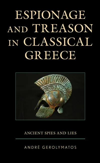 Espionage and Treason in Classical Greece: Ancient Spies and Lies - Paperback