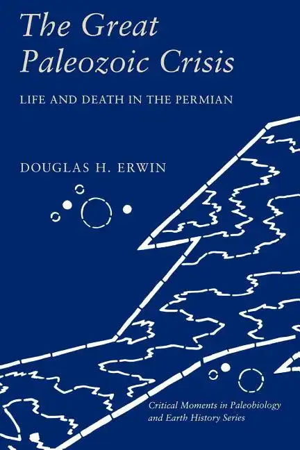 The Great Paleozoic Crisis: Life and Death in the Permian - Paperback