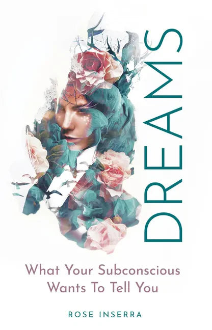 Dreams: What Your Subconscious Wants to Tell You - Paperback