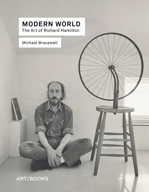 Modern World: The Art of Richard Hamilton - Hardcover