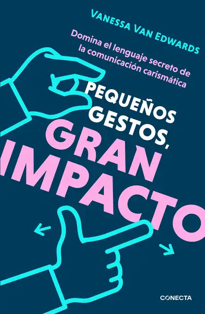 Pequeños Gestos, Gran Impacto / Cues: Master the Secret Language of Charismatic Communication - Paperback