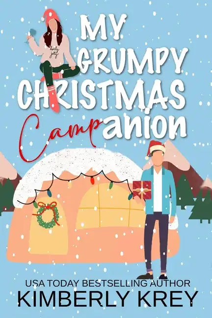 My Grumpy Christmas Camp-anion: A Fun, Feel-Good Holiday RomCom - Paperback