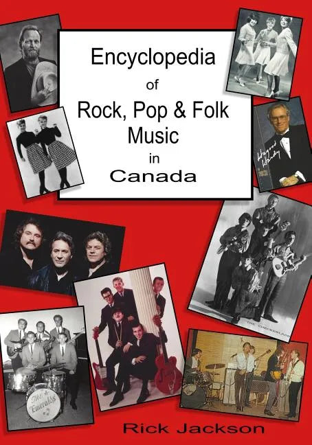Encyclopedia of Rock, Pop & Folk Music in Canada - Paperback
