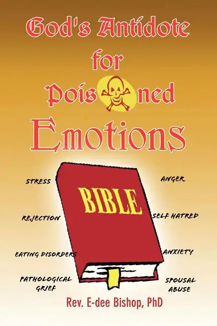 God's Antidote for Poisoned Emotions - Paperback