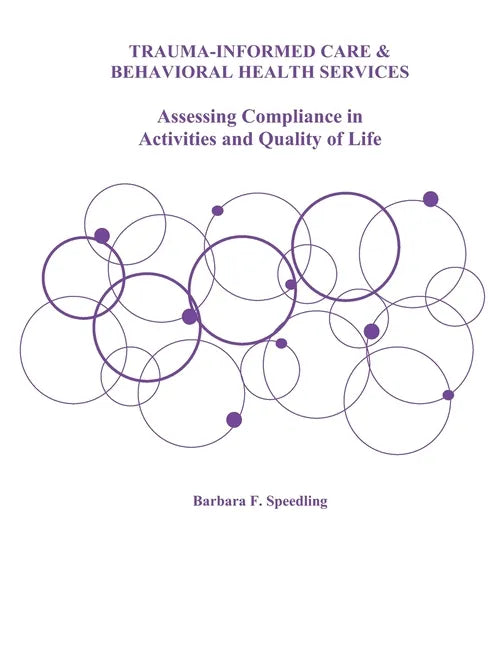 Trauma-Informed Care and Behavioral Health Services: Assessing Compliance in Activities and Quality of Life - Paperback