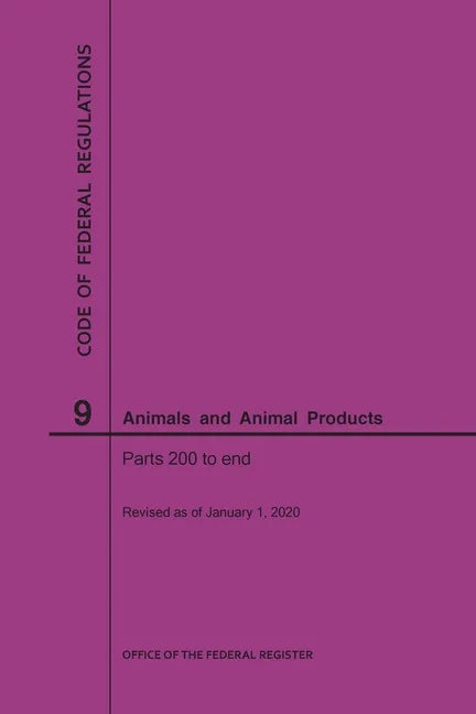 Code of Federal Regulations Title 9, Animals and Animal Products, Parts 200-End, 2020 - Paperback