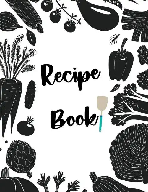 Recipe Book: Fill in your own recipes - Paperback