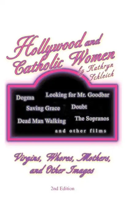 Hollywood and Catholic Women: Virgins, Whores, Mothers, and Other Images - Hardcover