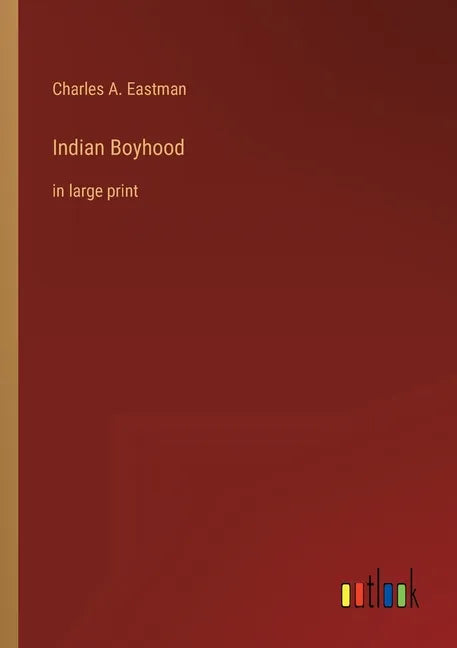 Indian Boyhood: in large print - Paperback