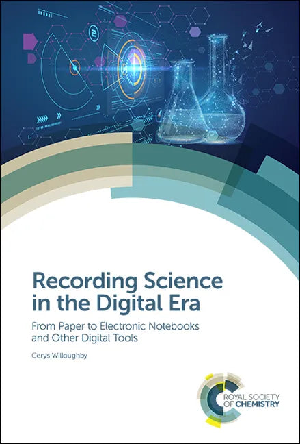 Recording Science in the Digital Era: From Paper to Electronic Notebooks and Other Digital Tools - Hardcover